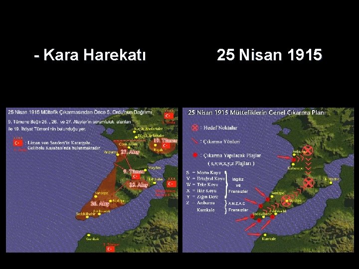 - Kara Harekatı 25 Nisan 1915 - Kara Harekatı 25 Nisan 1915