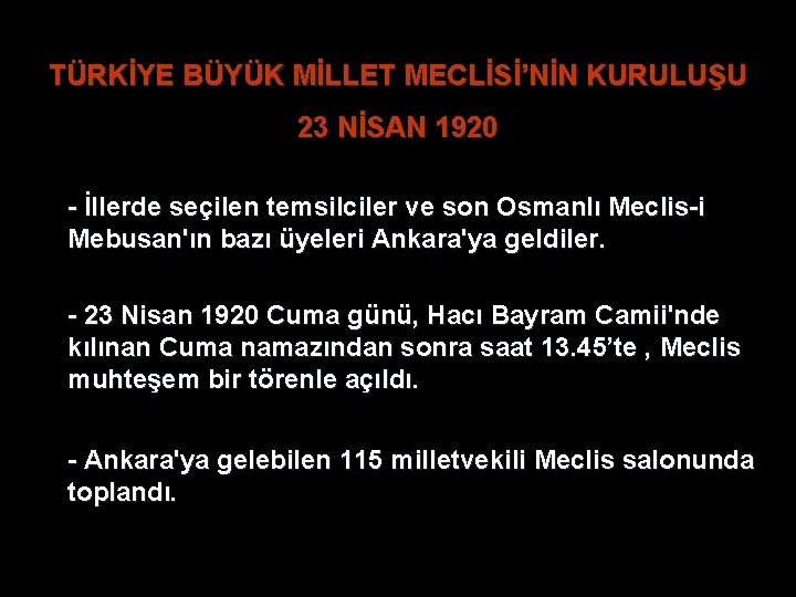TÜRKİYE BÜYÜK MİLLET MECLİSİ’NİN KURULUŞU 23 NİSAN 1920 - İllerde seçilen temsilciler ve son TÜRKİYE BÜYÜK MİLLET MECLİSİ’NİN KURULUŞU 23 NİSAN 1920 - İllerde seçilen temsilciler ve son
