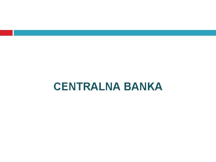CENTRALNA BANKA 