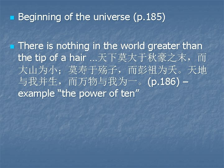 n n Beginning of the universe (p. 185) There is nothing in the world