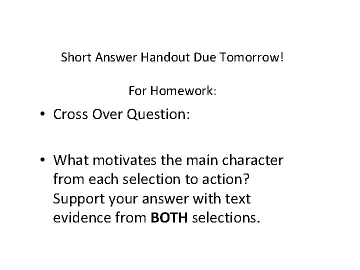 Short Answer Handout Due Tomorrow! For Homework: • Cross Over Question: • What motivates