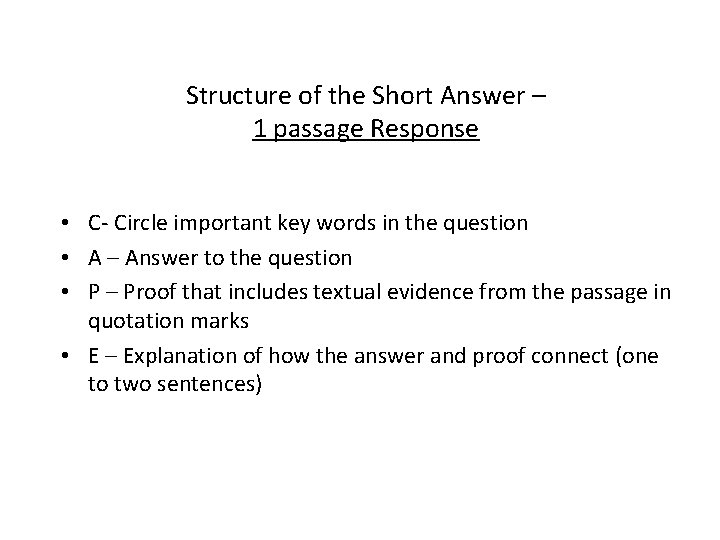 Structure of the Short Answer – 1 passage Response • C- Circle important key