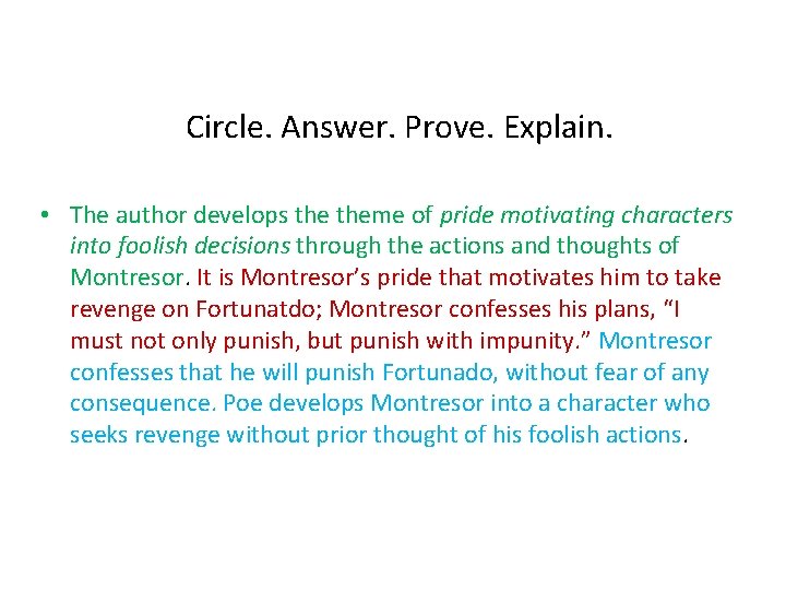 Circle. Answer. Prove. Explain. • The author develops theme of pride motivating characters into