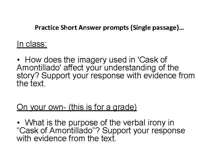 Practice Short Answer prompts (Single passage)… In class: • How does the imagery used