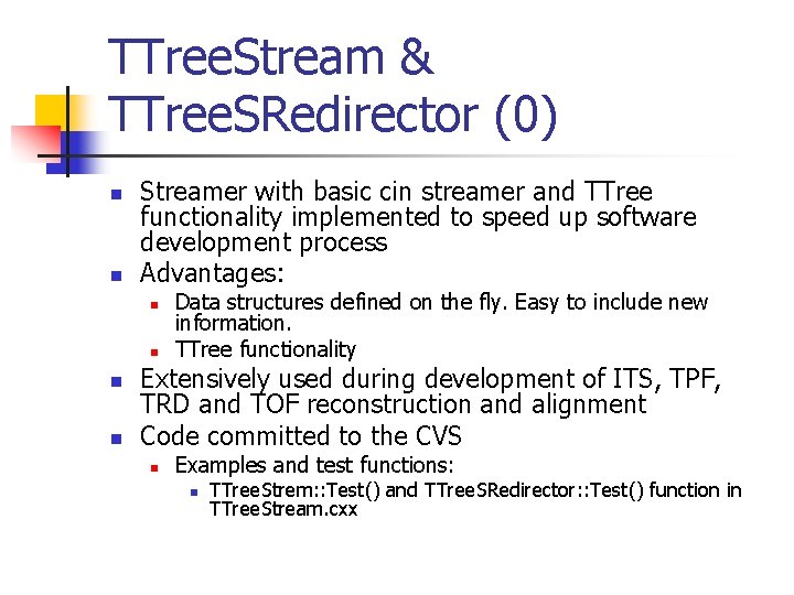 TTree. Stream & TTree. SRedirector (0) n n Streamer with basic cin streamer and