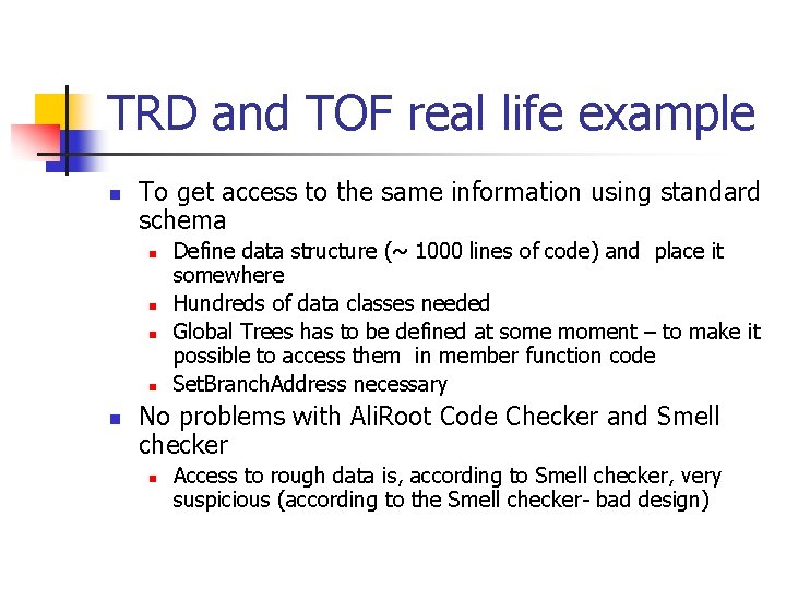 TRD and TOF real life example n To get access to the same information