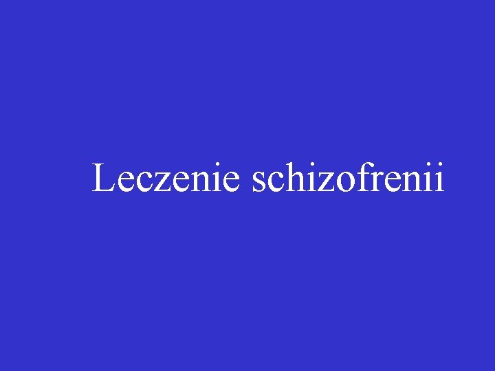 Leczenie schizofrenii 