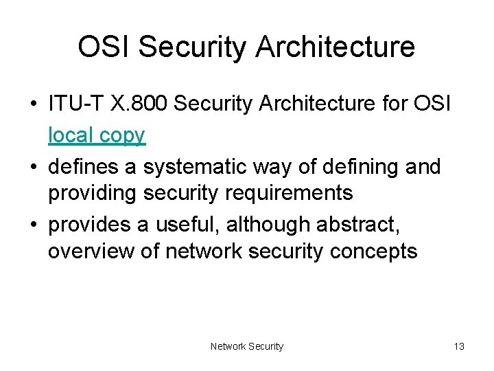 OSI Security Architecture • ITU-T X. 800 Security Architecture for OSI local copy •