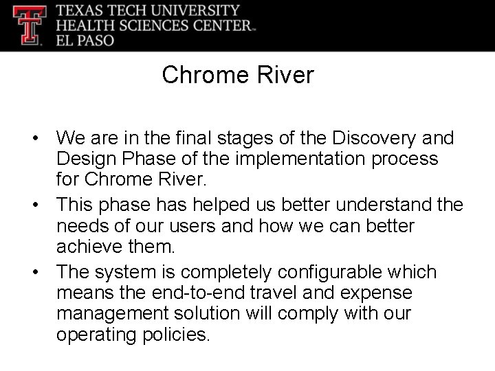 Chrome River • We are in the final stages of the Discovery and Design