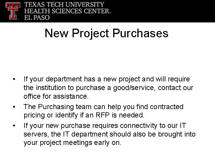 New Project Purchases • • • If your department has a new project and