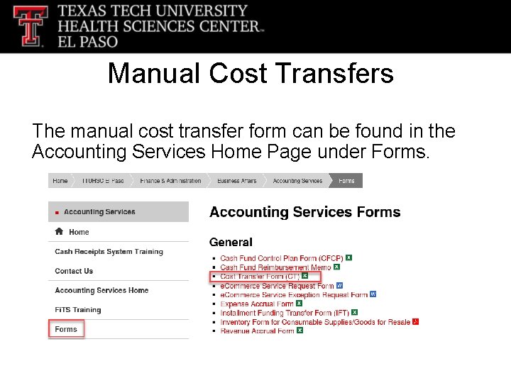 Manual Cost Transfers The manual cost transfer form can be found in the Accounting