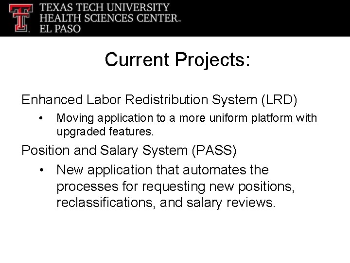 Current Projects: Enhanced Labor Redistribution System (LRD) • Moving application to a more uniform