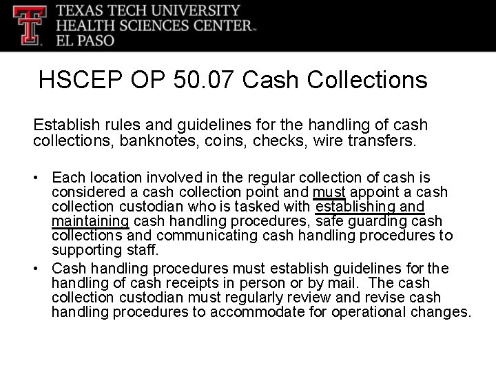 HSCEP OP 50. 07 Cash Collections Establish rules and guidelines for the handling of