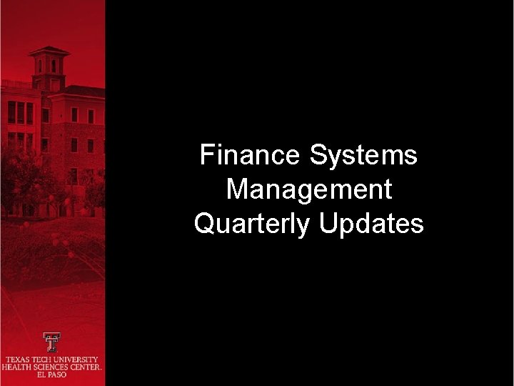 Finance Systems Management Quarterly Updates 
