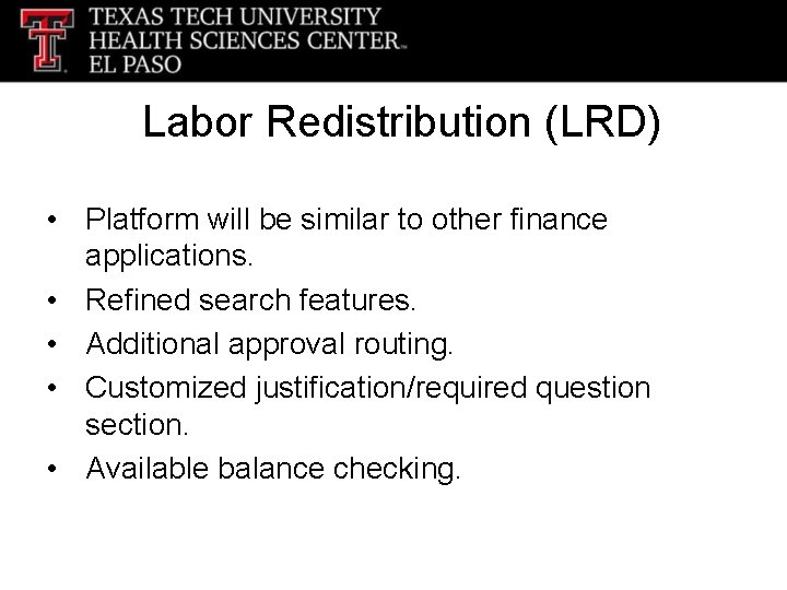 Labor Redistribution (LRD) • Platform will be similar to other finance applications. • Refined