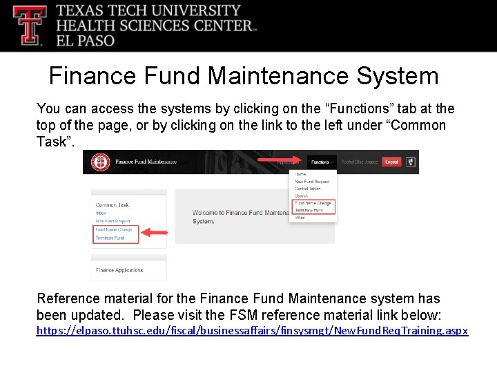Finance Fund Maintenance System You can access the systems by clicking on the “Functions”