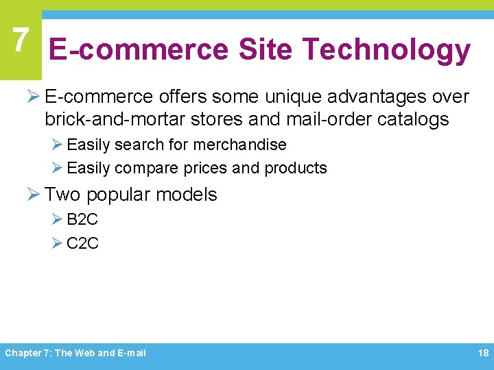 7 E-commerce Site Technology Ø E-commerce offers some unique advantages over brick-and-mortar stores and