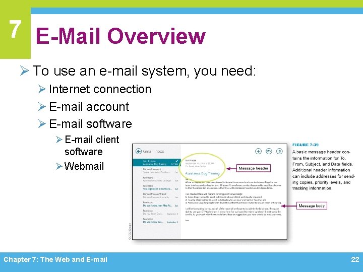 7 E-Mail Overview Ø To use an e-mail system, you need: Ø Internet connection