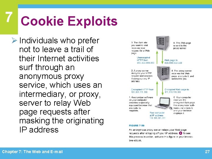 7 Cookie Exploits Ø Individuals who prefer not to leave a trail of their