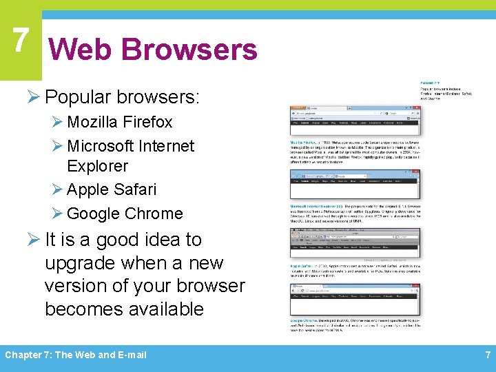 7 Web Browsers Ø Popular browsers: Ø Mozilla Firefox Ø Microsoft Internet Explorer Ø
