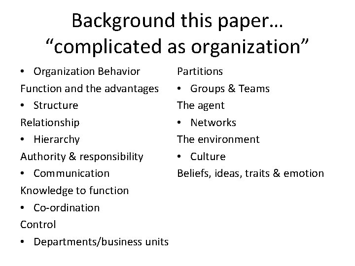 Background this paper… “complicated as organization” • Organization Behavior Function and the advantages •