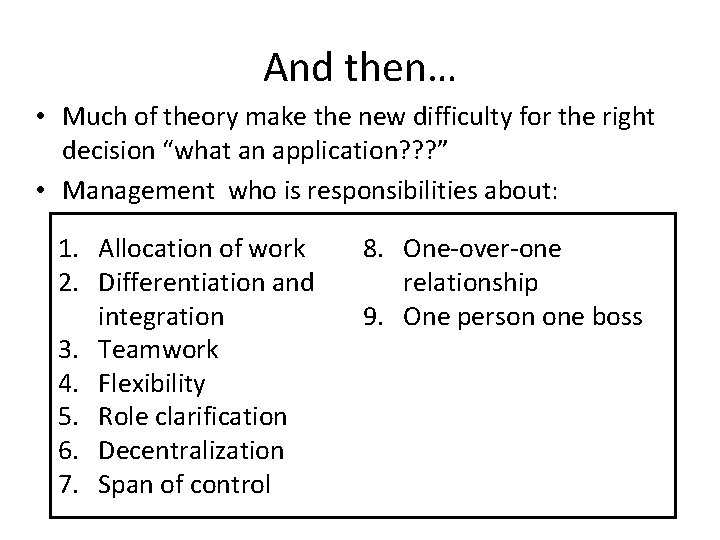 And then… • Much of theory make the new difficulty for the right decision