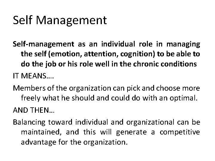 Self Management Self-management as an individual role in managing the self (emotion, attention, cognition)