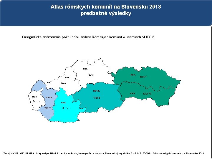 Atlas rómskych komunít na Slovensku 2013 predbežné výsledky 9 
