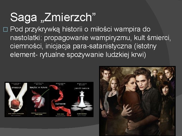 Saga „Zmierzch” � Pod przykrywką historii o miłości wampira do nastolatki: propagowanie wampiryzmu, kult