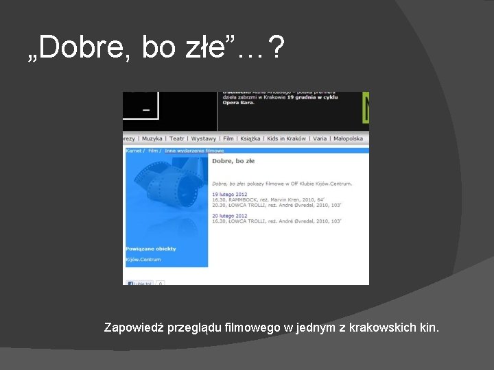 „Dobre, bo złe”…? Zapowiedź przeglądu filmowego w jednym z krakowskich kin. 