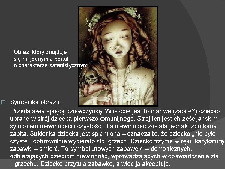 Obraz, który znajduje się na jednym z portali o charakterze satanistycznym Symbolika obrazu: Przedstawia