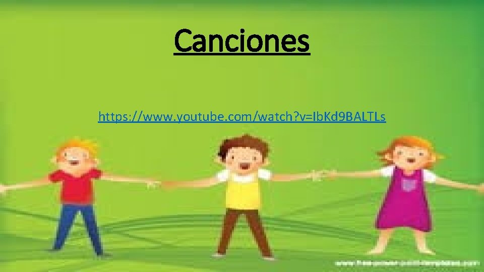 Canciones https: //www. youtube. com/watch? v=Ib. Kd 9 BALTLs 