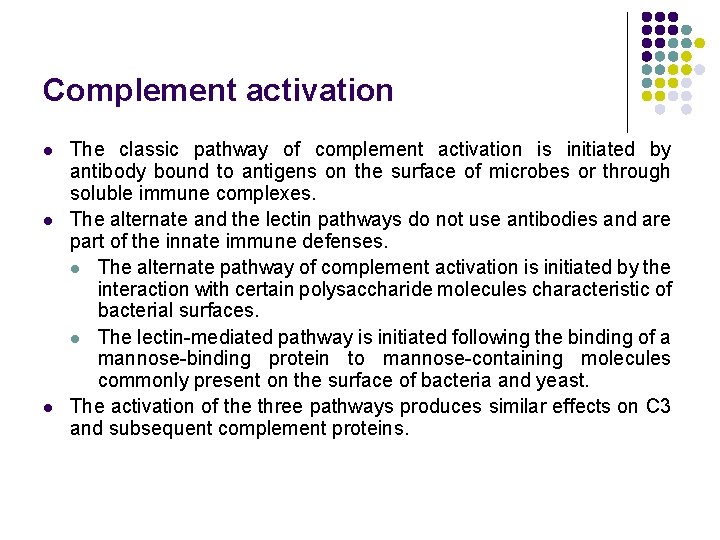 Complement activation l l l The classic pathway of complement activation is initiated by