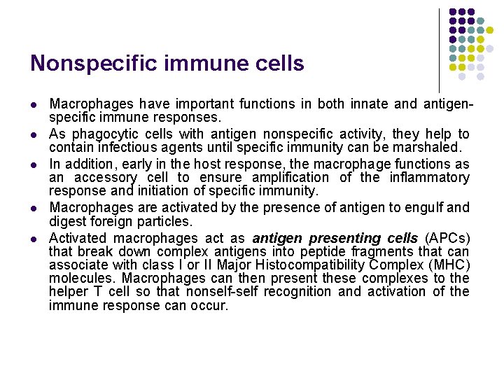 Nonspecific immune cells l l l Macrophages have important functions in both innate and