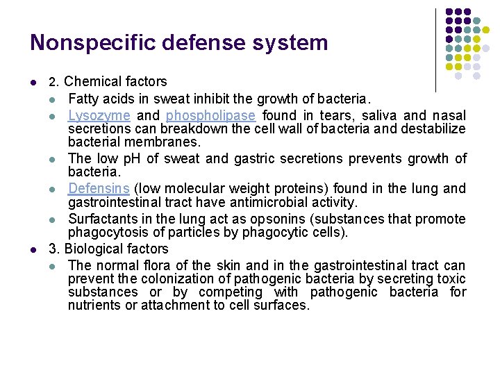 Nonspecific defense system l 2. Chemical factors Fatty acids in sweat inhibit the growth