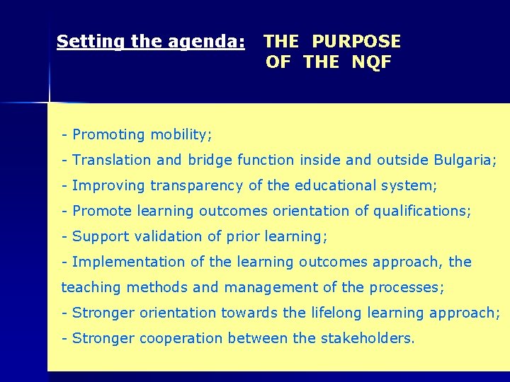 Setting the agenda: THE PURPOSE OF THE NQF - Promoting mobility; - Translation and
