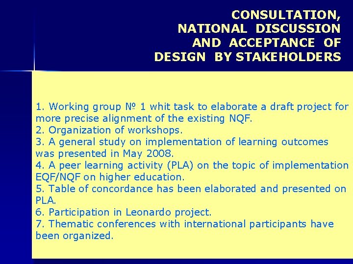 CONSULTATION, NATIONAL DISCUSSION AND ACCEPTANCE OF DESIGN BY STAKEHOLDERS 1. Working group № 1