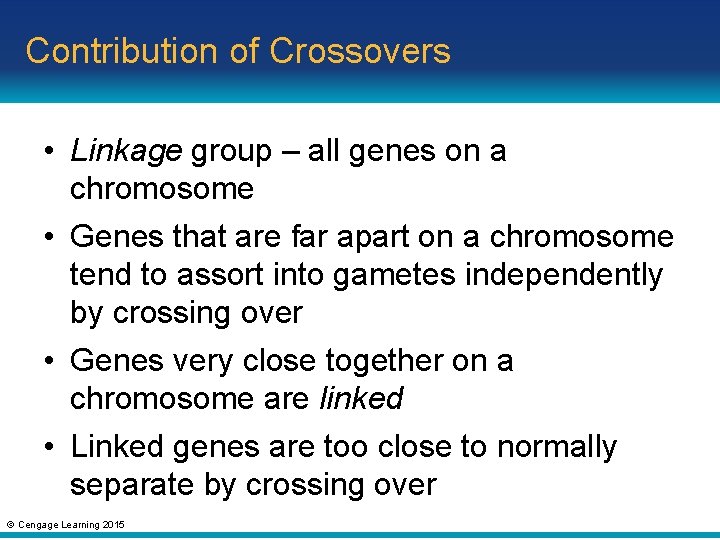 Contribution of Crossovers • Linkage group – all genes on a chromosome • Genes