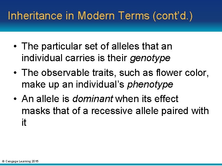 Inheritance in Modern Terms (cont’d. ) • The particular set of alleles that an