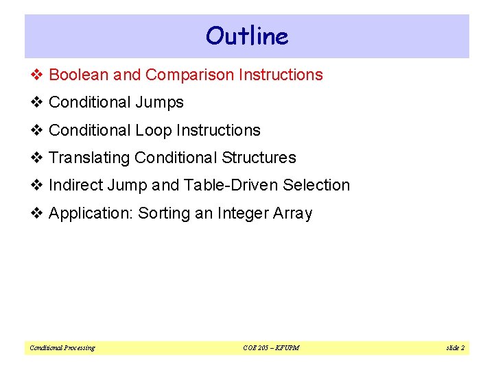 Outline v Boolean and Comparison Instructions v Conditional Jumps v Conditional Loop Instructions v