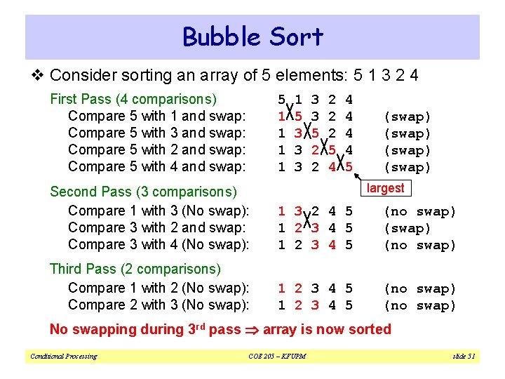 Bubble Sort v Consider sorting an array of 5 elements: 5 1 3 2