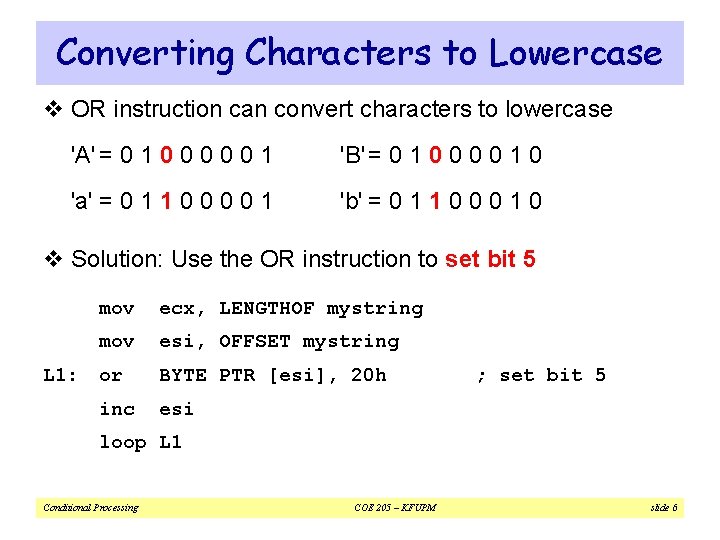 Converting Characters to Lowercase v OR instruction can convert characters to lowercase 'A' =