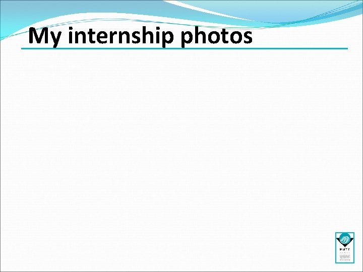 My internship photos 