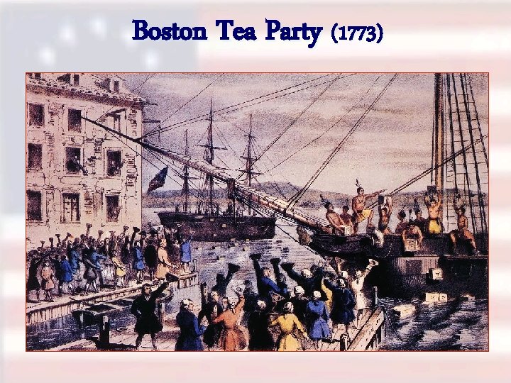 Boston Tea Party (1773) 