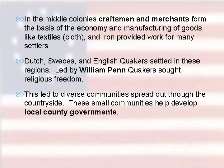  In the middle colonies craftsmen and merchants form the basis of the economy