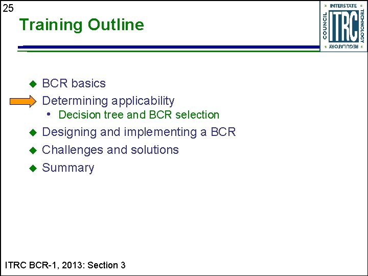 25 Training Outline u u u BCR basics Determining applicability • Decision tree and