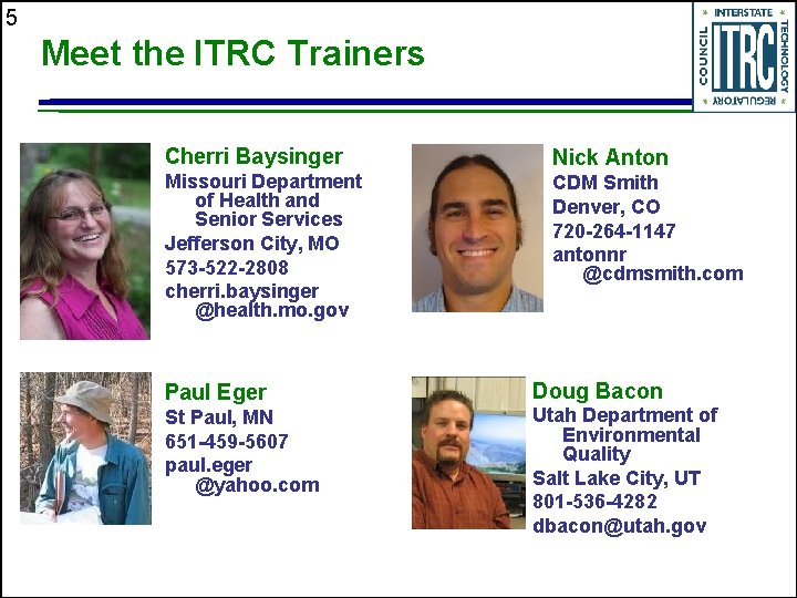 5 Meet the ITRC Trainers Cherri Baysinger Missouri Department of Health and Senior Services