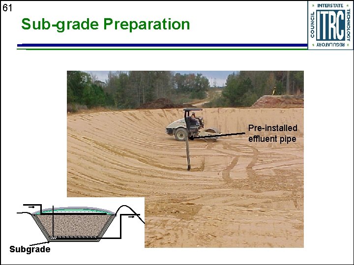61 Sub-grade Preparation Pre-installed effluent pipe Subgrade 