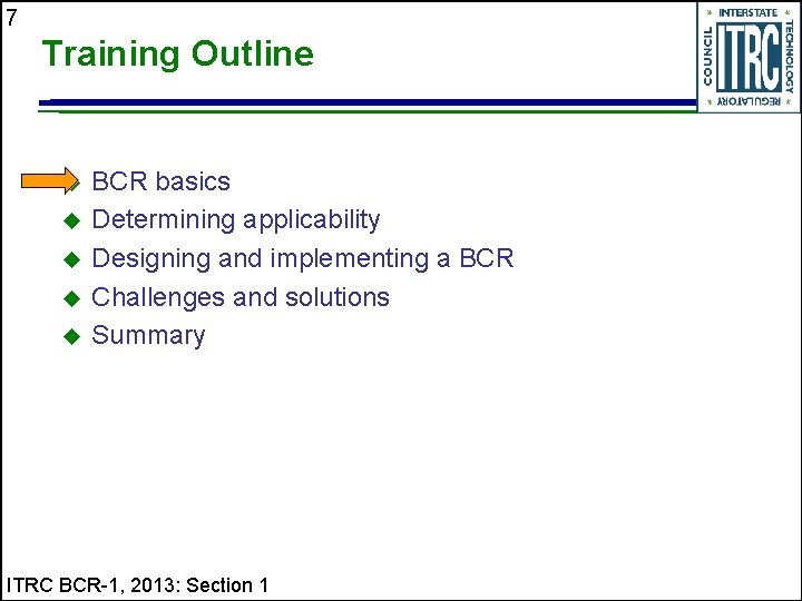 7 Training Outline u u u BCR basics Determining applicability Designing and implementing a