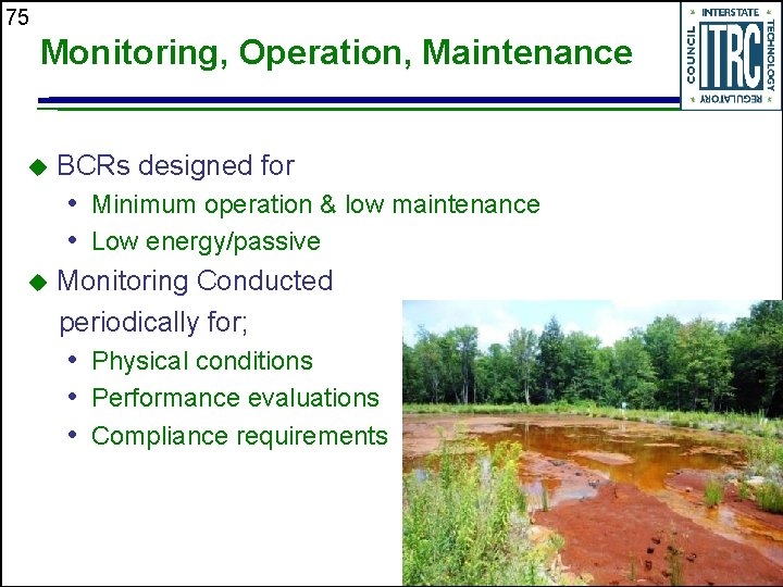 75 Monitoring, Operation, Maintenance u BCRs designed for • Minimum operation & low maintenance